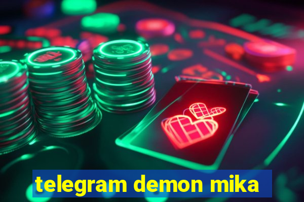 telegram demon mika